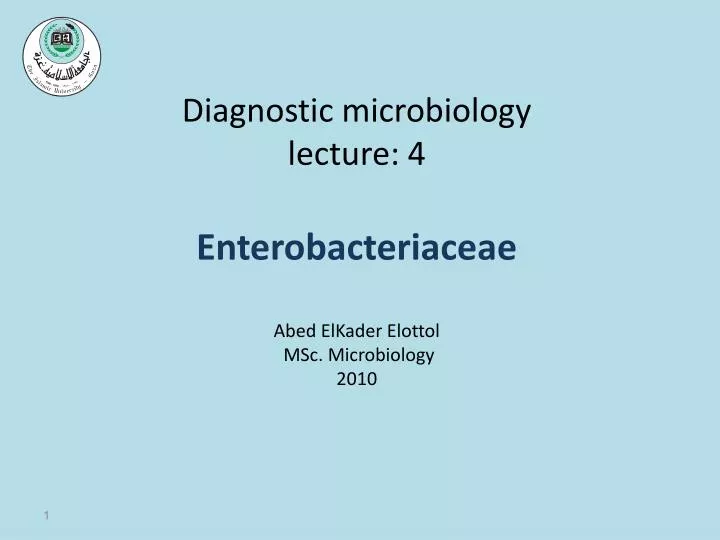 diagnostic microbiology lecture 4 enterobacteriaceae abed elkader elottol msc microbiology 2010 n.