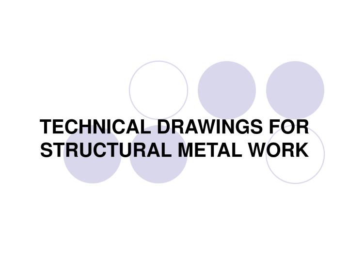 technical drawings for structural metal work n.