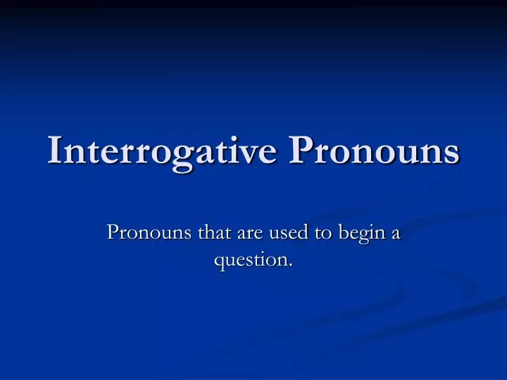 interrogative pronouns n.