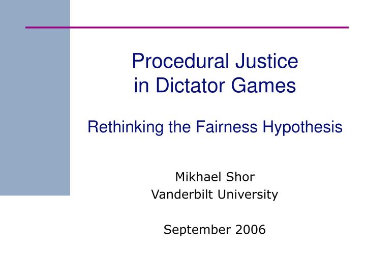procedural justice in dictator games rethinking the fairness hypothesis n.