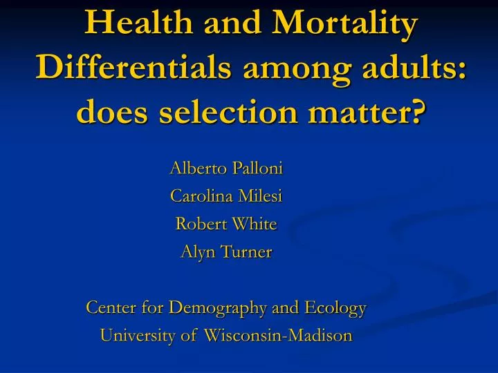 health and mortality differentials among adults does selection matter n.