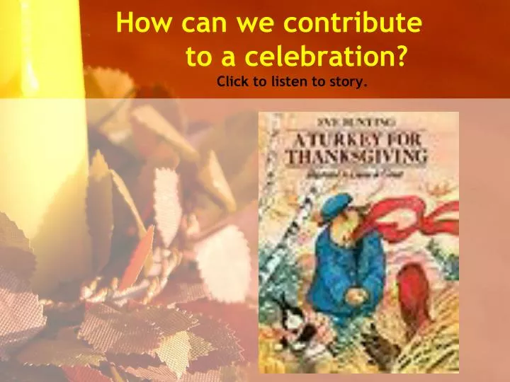 how can we contribute to a celebration click to listen to story n.