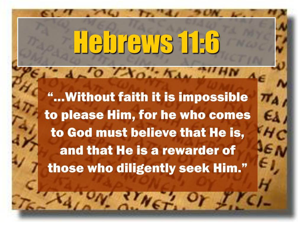 PPT - Hebrews 11:6 PowerPoint Presentation, free download - ID:258994