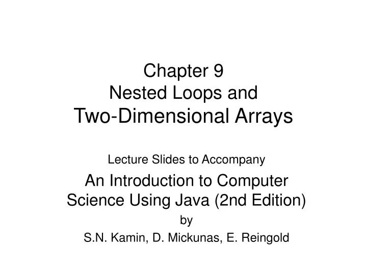 PPT - Chapter 9 Nested Loops and Two-Dimensional Arrays PowerPoint ...