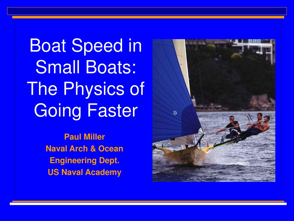 PPT - Boat Speed in Small Boats: The Physics of Going Faster PowerPoint  Presentation - ID:259150