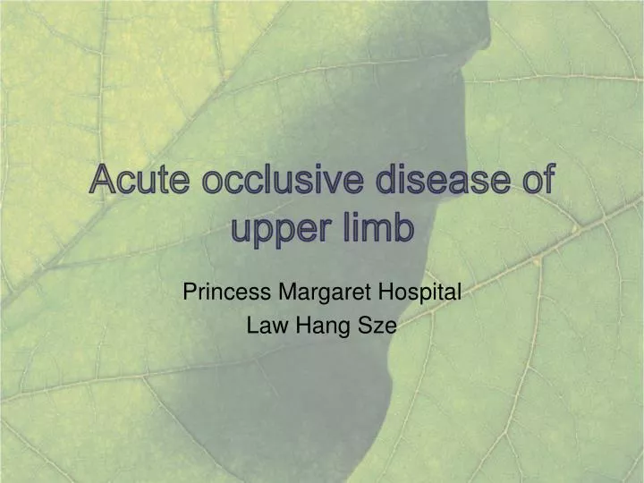 acute occlusive disease of upper limb n.
