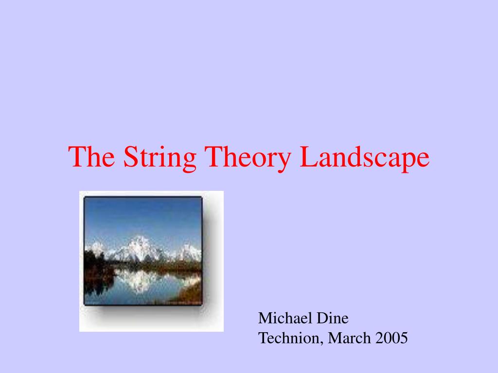 PPT - The String Theory Landscape PowerPoint Presentation, free download -  ID:259579