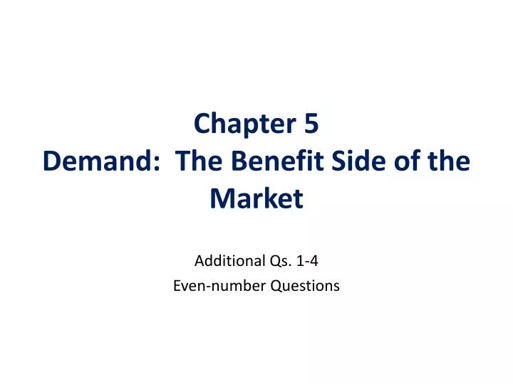 chapter 5 demand the benefit side of the market n.
