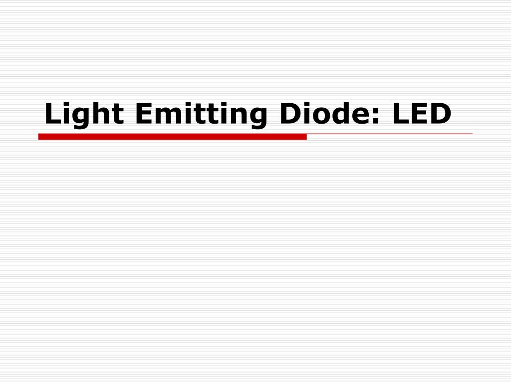 tidevand Selv tak venstre PPT - Light Emitting Diode: LED PowerPoint Presentation, free download -  ID:259758