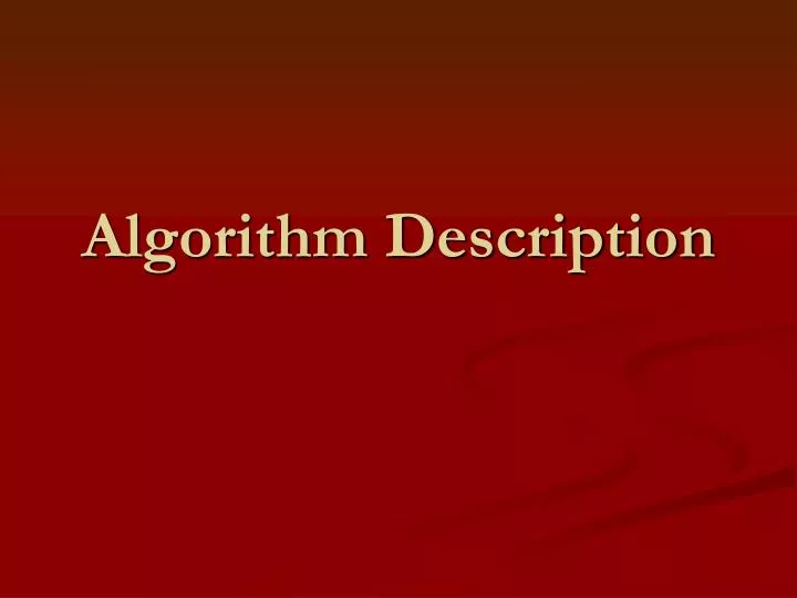 PPT - Algorithm Description PowerPoint Presentation, free download - ID ...