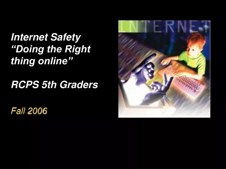 internet safety doing the right thing online rcps 5th graders fall 2006 n.