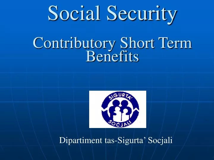 social security contributory short term benefits n.
