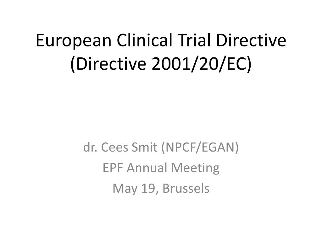 PPT - European Clinical Trial Directive (Directive 2001/20/EC) PowerPoint  Presentation - ID:262048