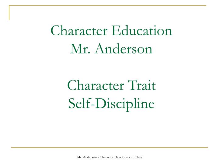 character education mr anderson character trait self discipline n.