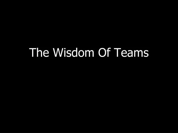 the wisdom of teams n.