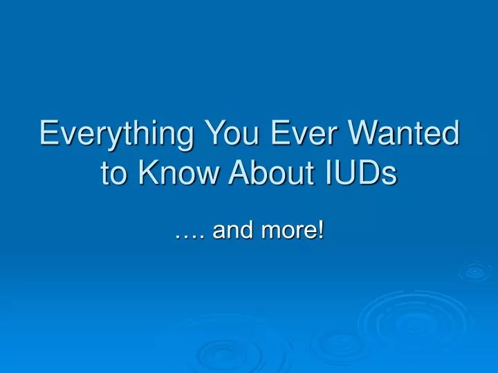 everything you ever wanted to know about iuds n.