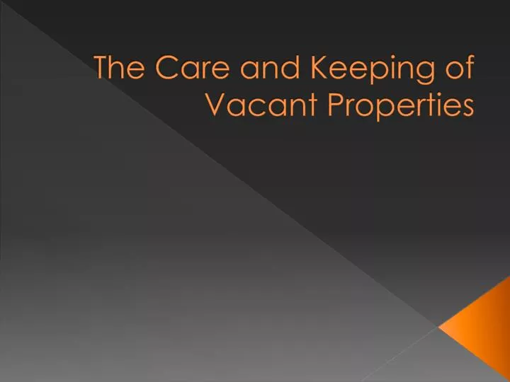 the care and keeping of vacant properties n.