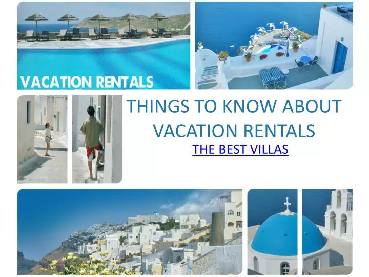 things to know about vacation rentals n.