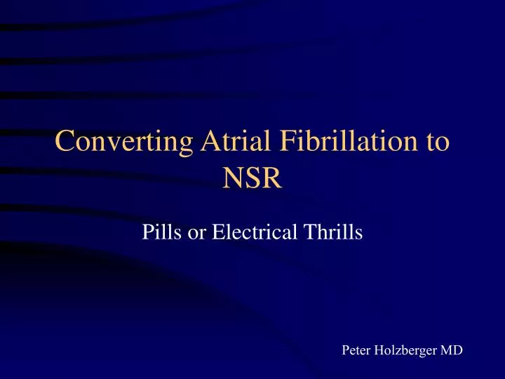 converting atrial fibrillation to nsr n.
