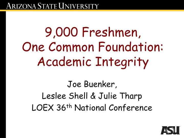 9 000 freshmen one common foundation academic integrity n.