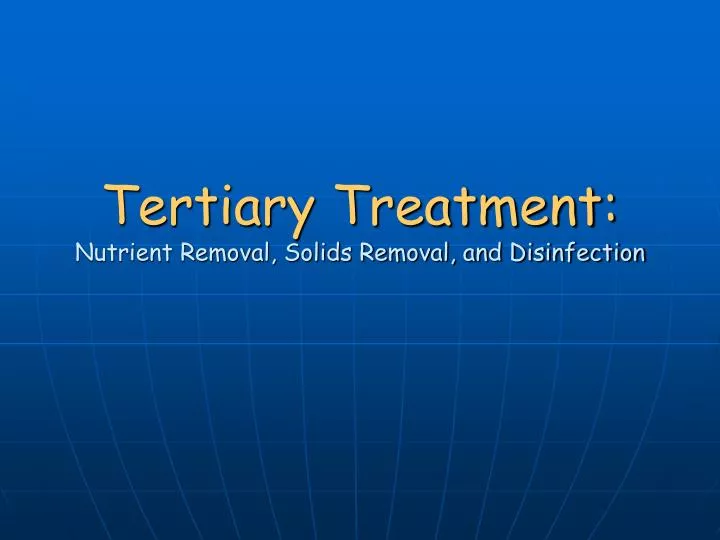 tertiary treatment nutrient removal solids removal and disinfection n.