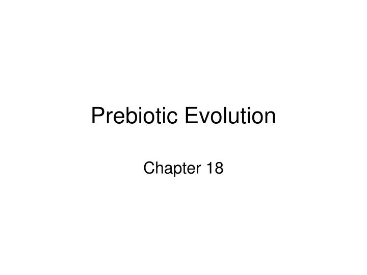 prebiotic evolution n.