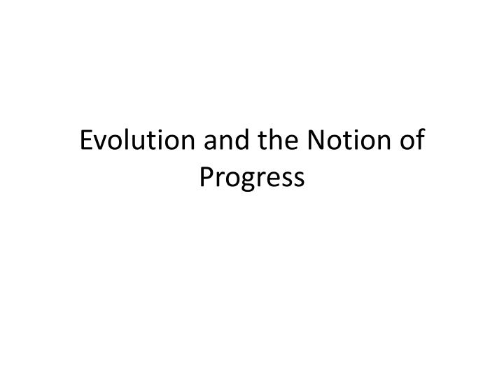 evolution and the notion of progress n.