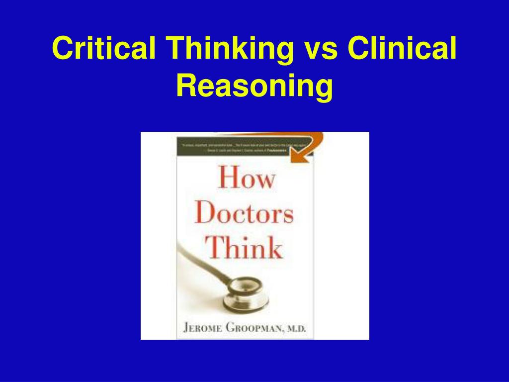 clinical reasoning vs critical thinking