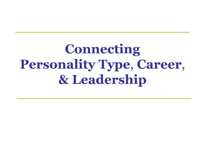 connecting personality type career leadership n.