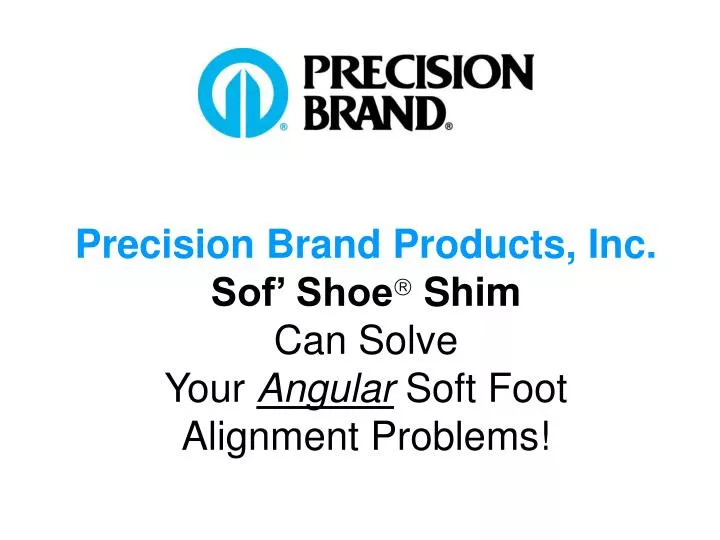 precision brand products inc sof shoe shim can solve your angular soft foot alignment problems n.