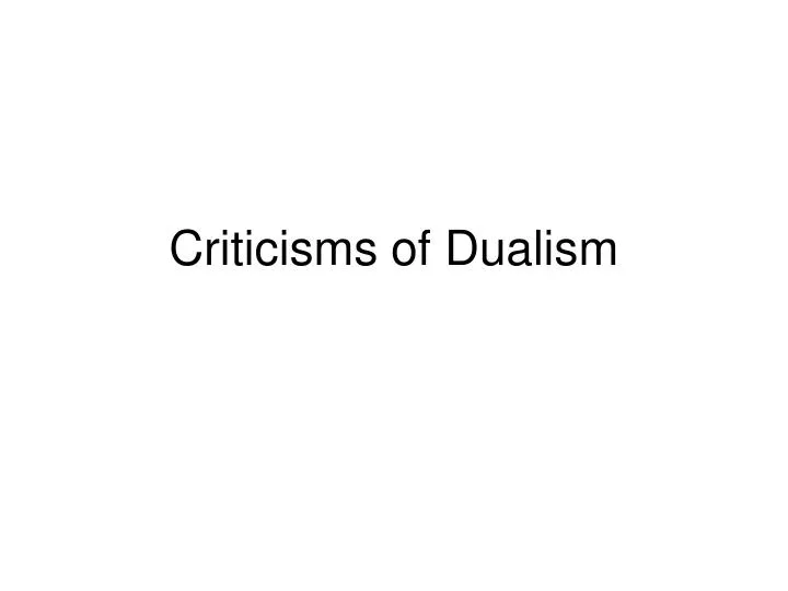 criticisms of dualism n.