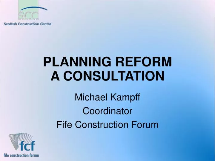 PPT PLANNING REFORM A CONSULTATION PowerPoint Presentation, free