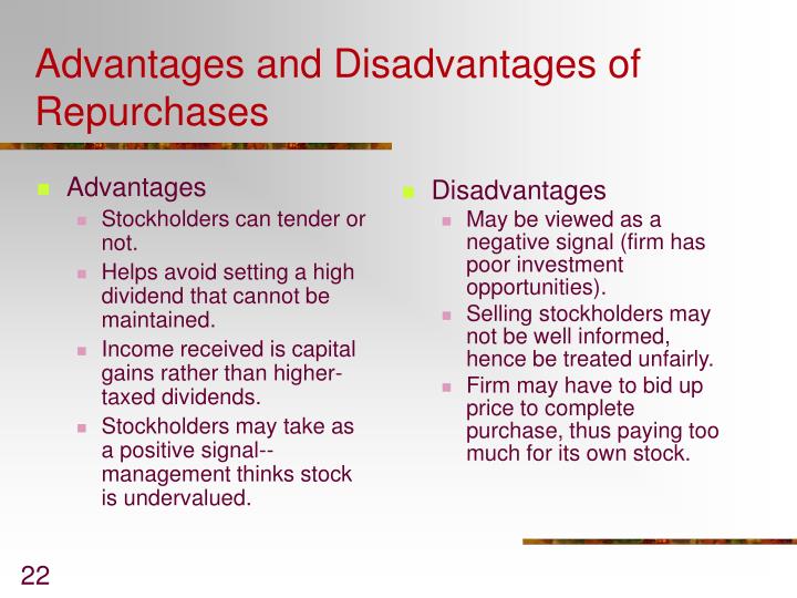 advantages and disadvantages of paying dividends Tax disadvantages of high-dividend stocks • capital gains are tax-favored since low-dividend paying securities have higher capital gains components, they are more tax-favored. advantages and disadvantages of paying dividends Tax disadvantages of high-dividend stocks • capital gains are tax-favored since low-dividend paying securities have higher capital gains components, they are more tax-favored.