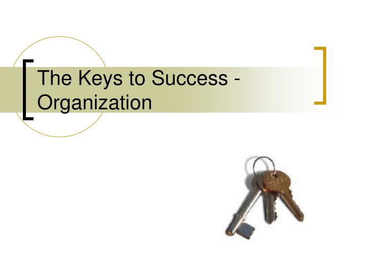 Ppt The Keys To Success Organization Powerpoint Presentation Free