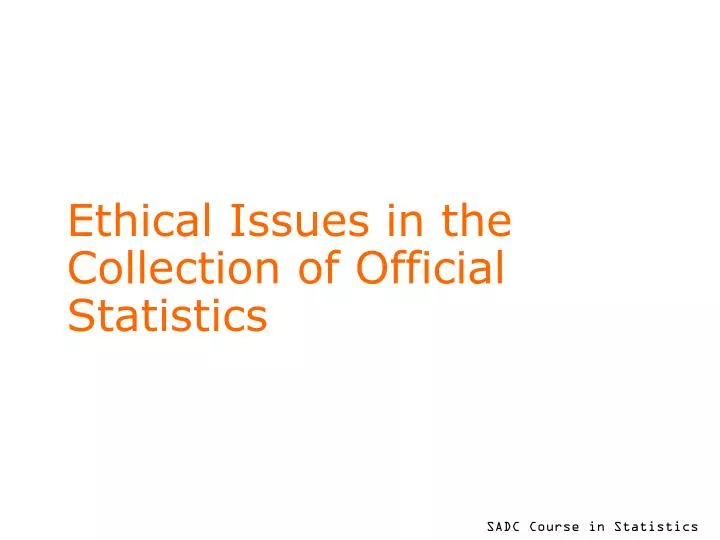 ethical issues in the collection of official statistics n.