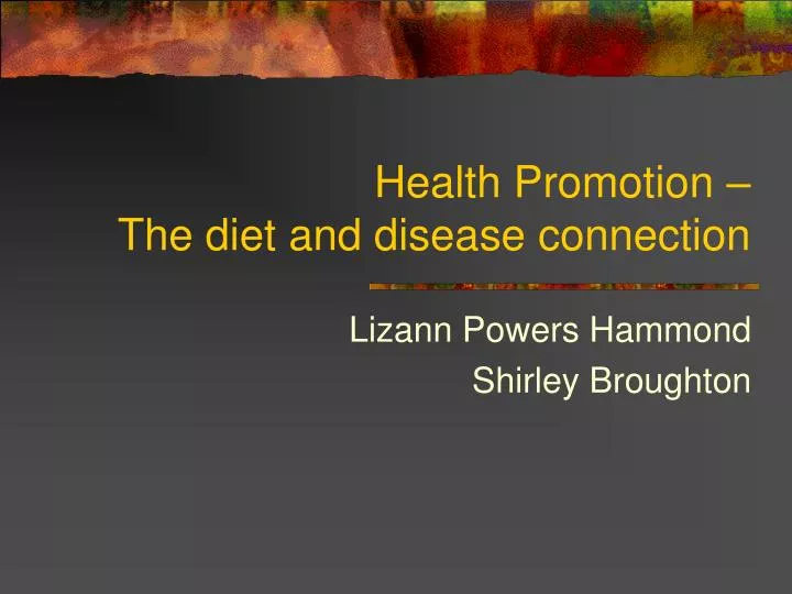 health promotion the diet and disease connection n.