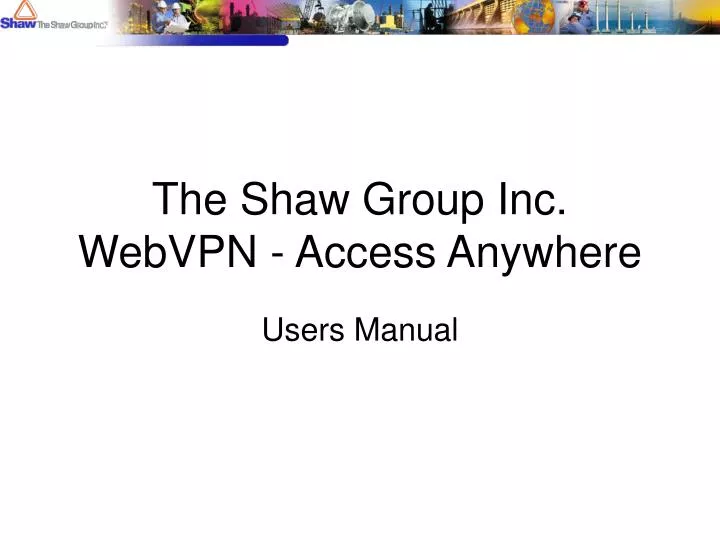 the shaw group inc webvpn access anywhere n.