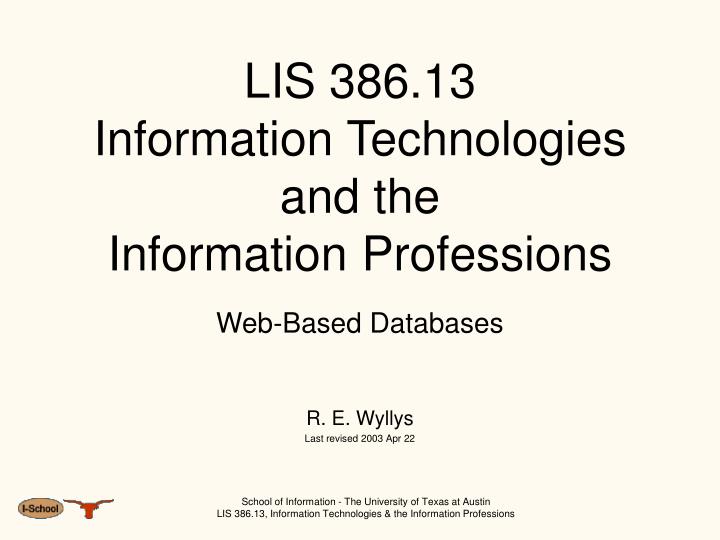 lis 386 13 information technologies and the information professions web based databases n.