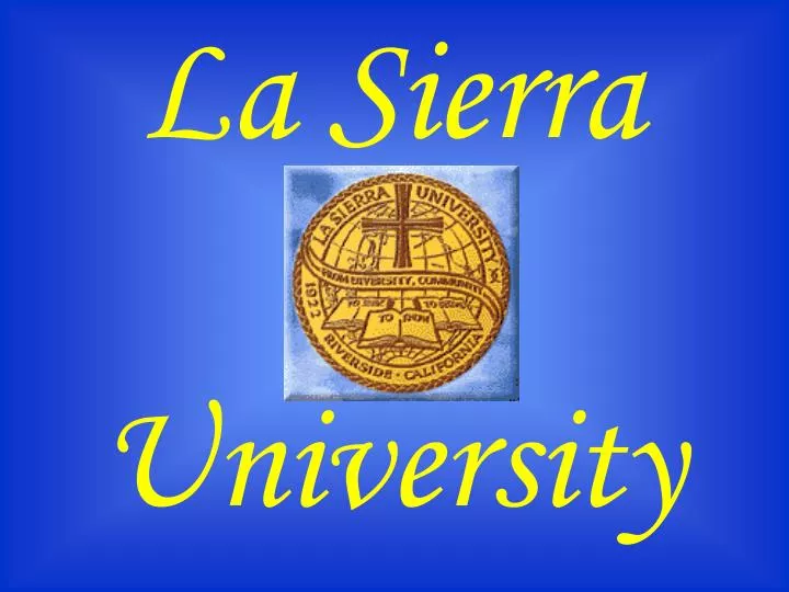 PPT La Sierra University PowerPoint Presentation, free download ID