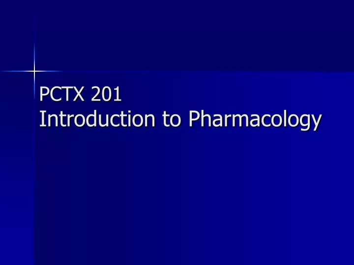 Ppt Pctx 201 Introduction To Pharmacology Powerpoint Presentation Id 274884 Pharmacology Ppt Presentation