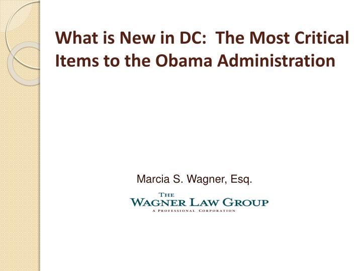 what is new in dc the most critical items to the obama administration n.