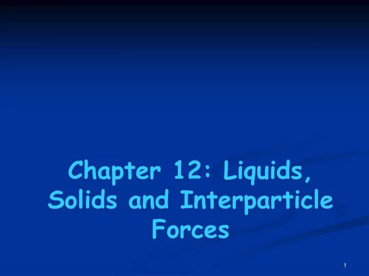 chapter 12 liquids solids and interparticle forces n.