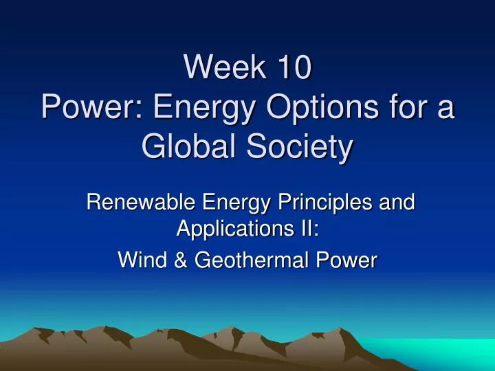 week 10 power energy options for a global society n.