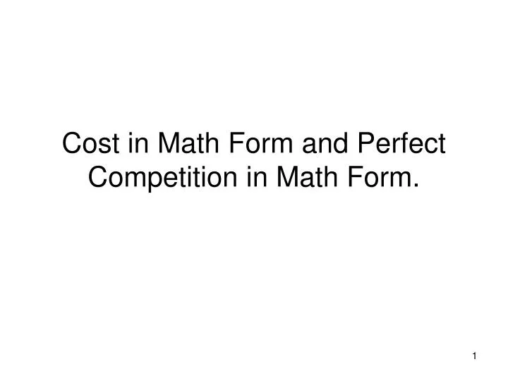 cost in math form and perfect competition in math form n.