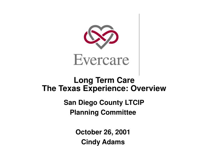long term care the texas experience overview n.