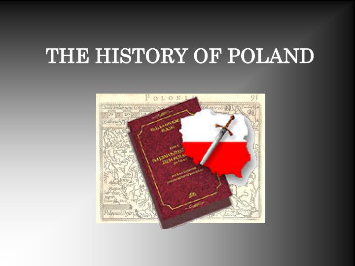 PPT - THE HISTORY OF POLAND PowerPoint Presentation, Free Download - ID ...