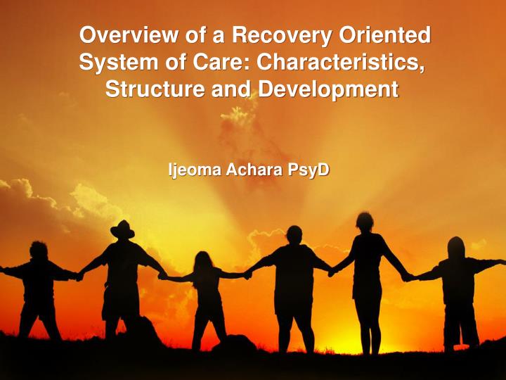 ppt-overview-of-a-recovery-oriented-system-of-care-characteristics