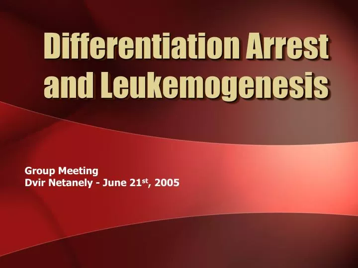 differentiation arrest and leukemogenesis n.