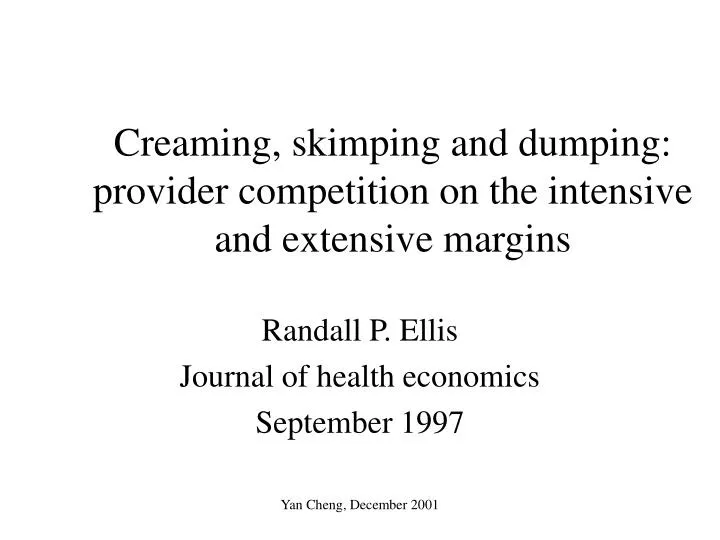 creaming skimping and dumping provider competition on the intensive and extensive margins n.