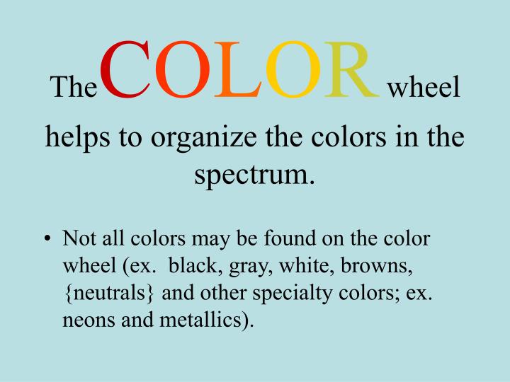 the c o l o r wheel helps to organize the colors in the spectrum n.